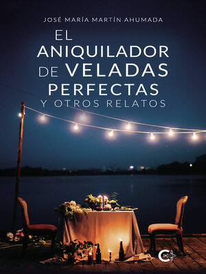 cover image of El aniquilador de veladas perfectas y otros relatos